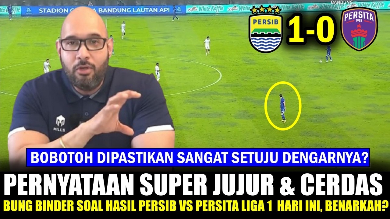 🔵MEMANG TOP JOSSS~Pernyataan Sangat JUJUR Bung Binder AKUI Hasil Persib vs Persita Hari Ini~Really?