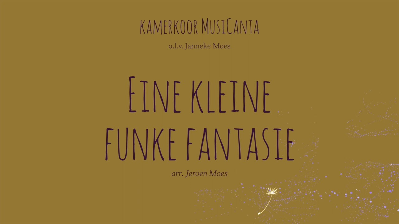 Jeroen Moes - Ein kleiner Funke Phantasie - Kamerkoor MusiCanta