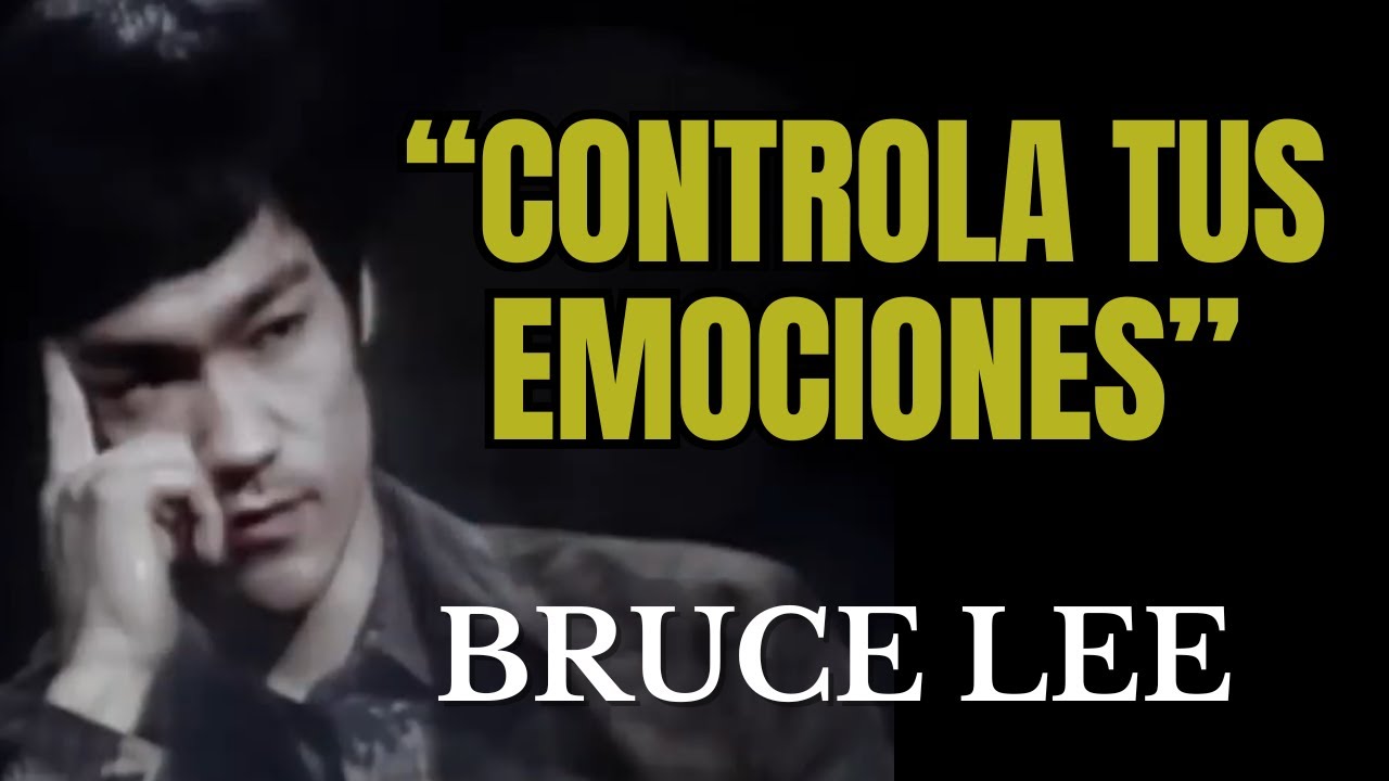 Cómo Controlar Realmente Tus Emociones | Bruce lee