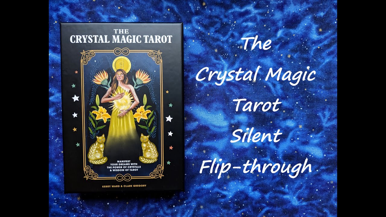 The Crystal Magic Tarot - Silent Flip-through