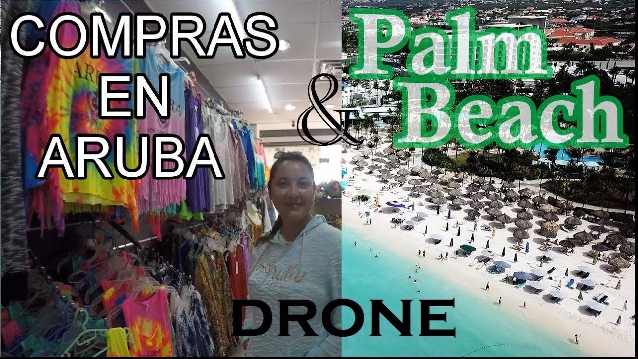 COMPRAS en Aruba DRONE 2018 Y PALM BEACH