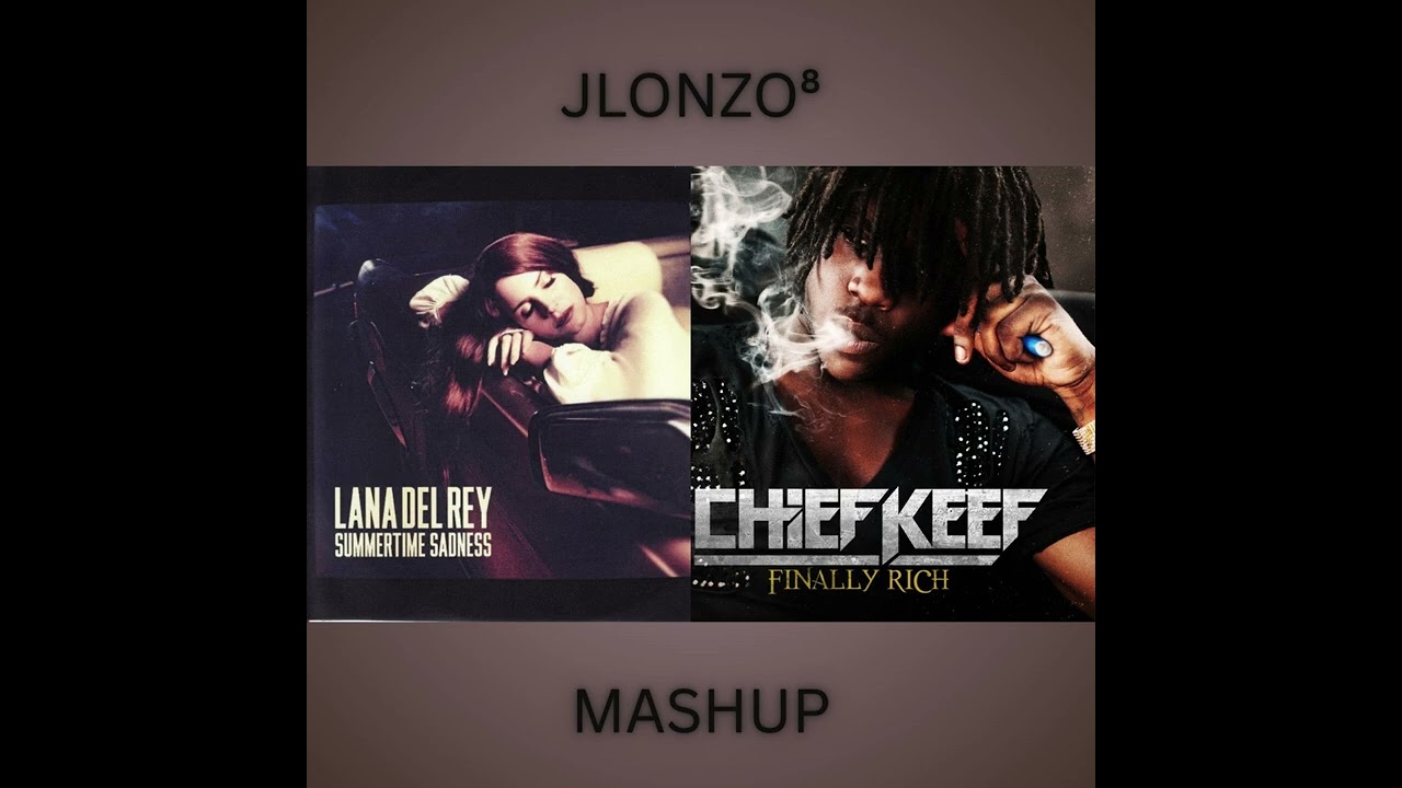 Lana Del Rey x Chief Keef - Summertime Madness (JLONZO⁸ Mashup)