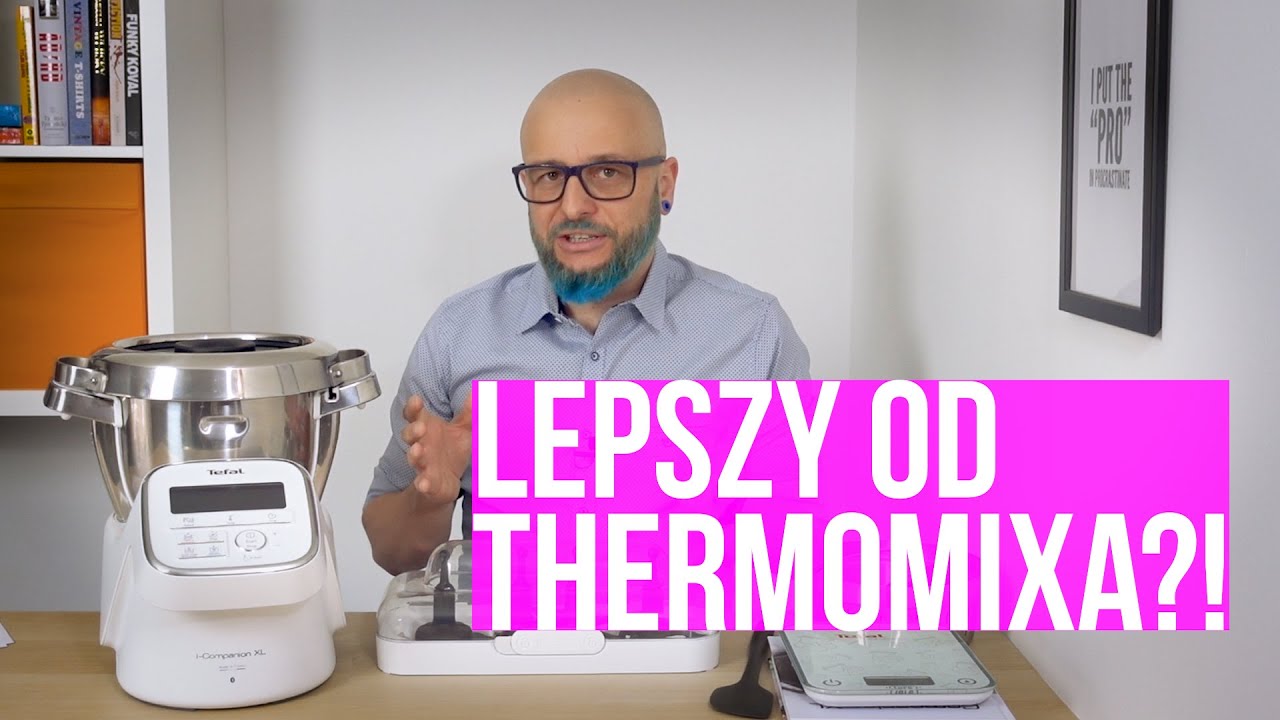 Termomikser od Tefala:  i-Companion XL. Czy jest lepszy od Thermomixa TM6?