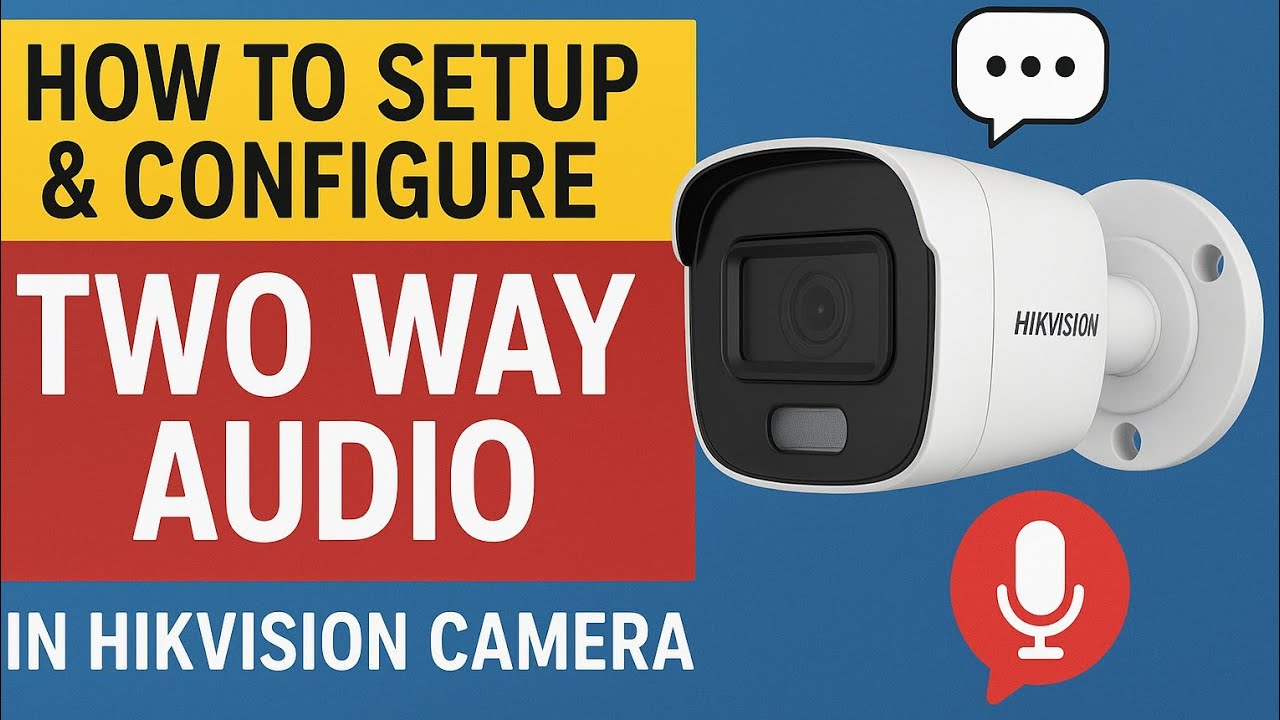 How to Setup & Configure Two Way Audio in Hikvision Camera | Step by Step Guide