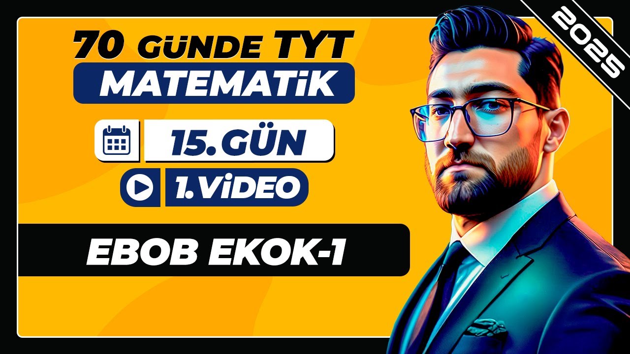 Ebob Ekok-1 | 15.Gün - 1.Video | 70 Günde TYT Matematik Kampı | 2025