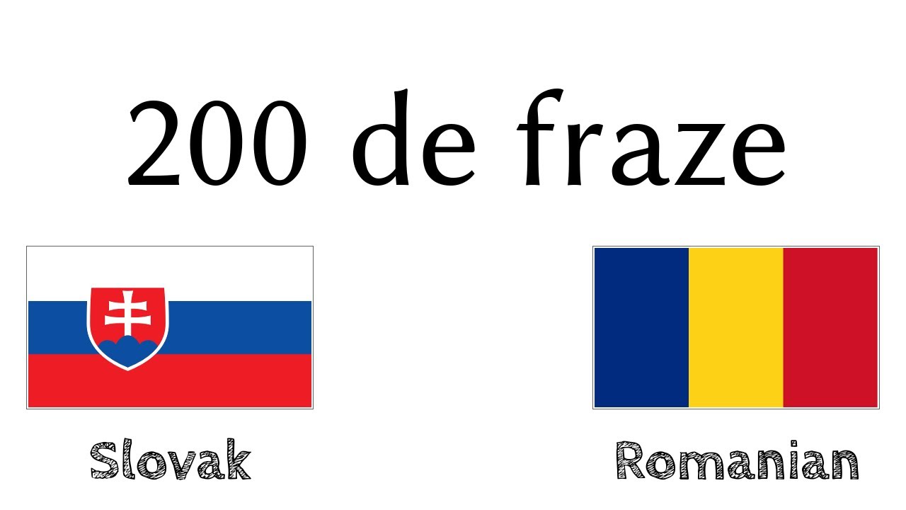 200 de fraze - Slovacă - Rom&acirc;nă