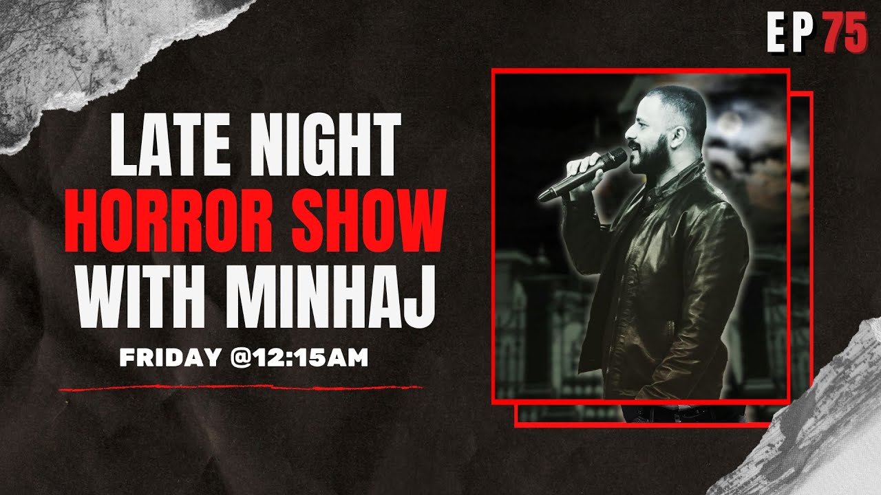 🔥LATE NIGHT HORROR SHOW WITH MINHAJ ALI ASKARI | EP 75