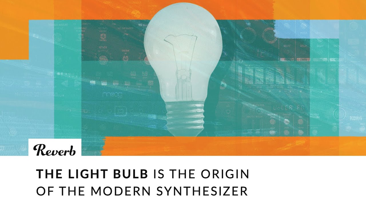 The Light Bulb Is The Origin of The Synthesizer | Astonishing History of Synthesizers EP1