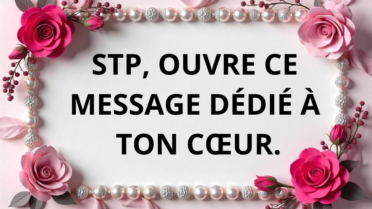 Un message que seul ton cœur peut comprendre.