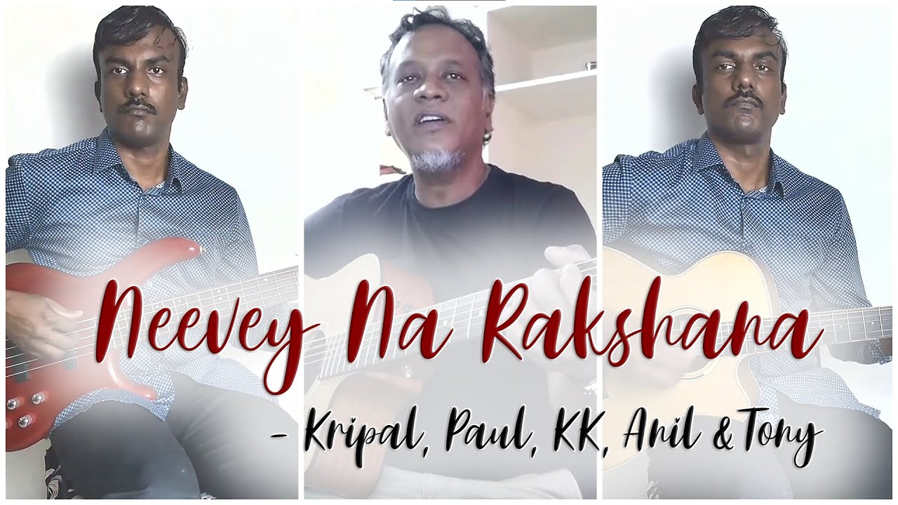 Neevey naa Rakshana - Kripal Mohan, Karunakar (KK), Anil Ravada & Tony Jack - Lyrics by Bro. Paul