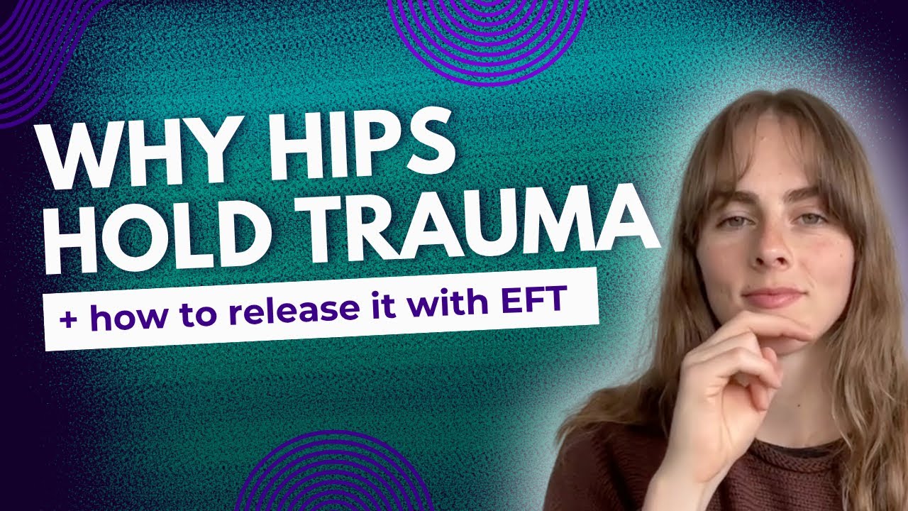 Why hips hold trauma & how to release it with EFT Tapping {nervous system healing} #eft #healtrauma