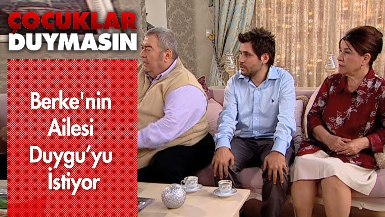 Berke'nin ailesi Duygu'yu istiyor - Çocuklar Duymasın