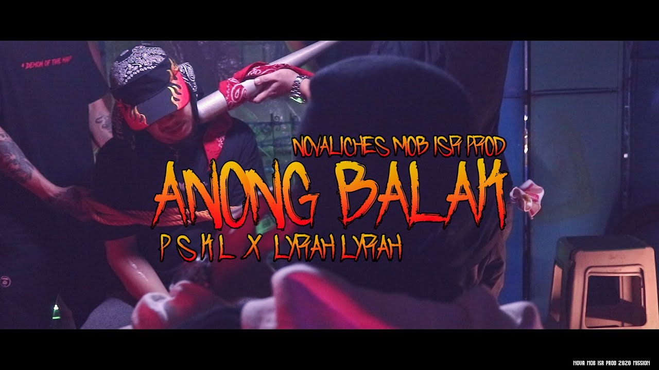 NOVA MOB ISR ANONG BALAK PSKL x LYRAH LYRAH (OFFICIAL MUSIC VIDEO) (PROD BY : DON RUBEN)