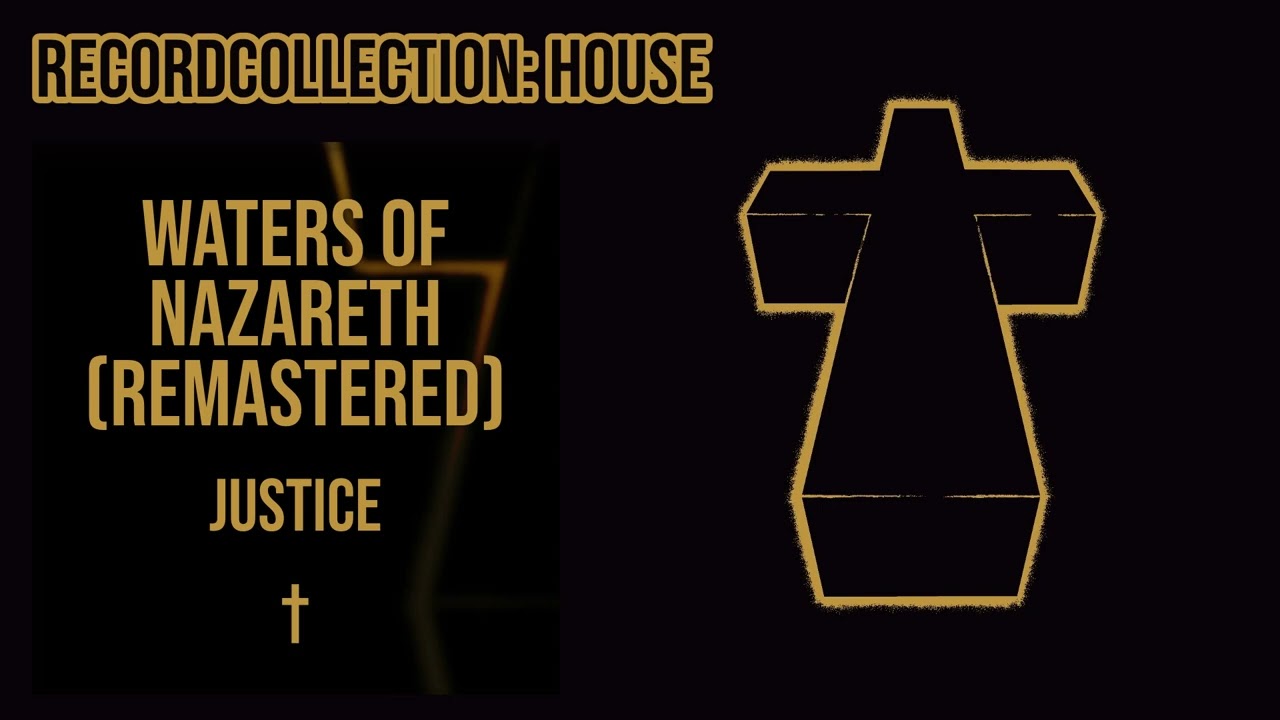 Justice - Waters of Nazareth (Remastered) (HQ Audio)