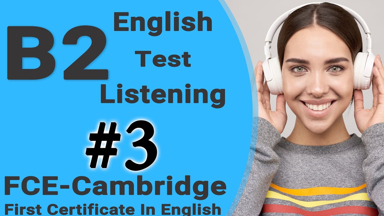 Listening B2 | FCE Practice Test with Answers - English Listening B2 Cambridge FULL Ingles B2 exam º
