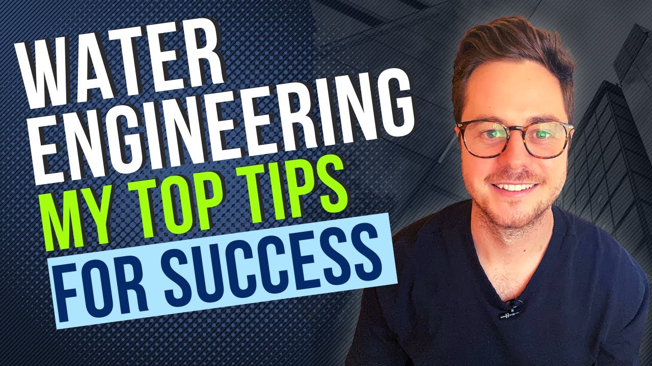 Tips To Succeed In Engineering - Water Engineering