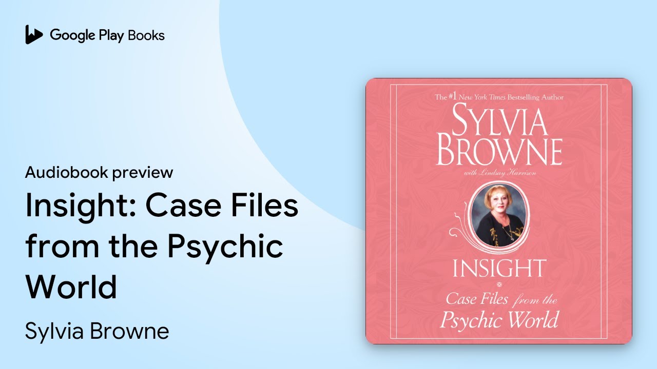 Insight: Case Files from the Psychic World by Sylvia Browne · Audiobook preview