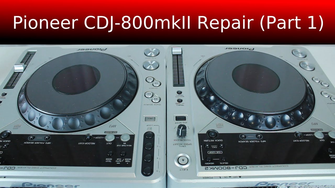 Repairing the Pioneer CDJ-800MKII (part 1)