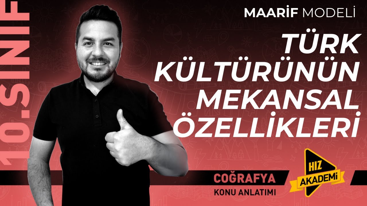10.Sınıf I Türk Kültürünün Mekansal Özellikleri I  Maarif Modeli