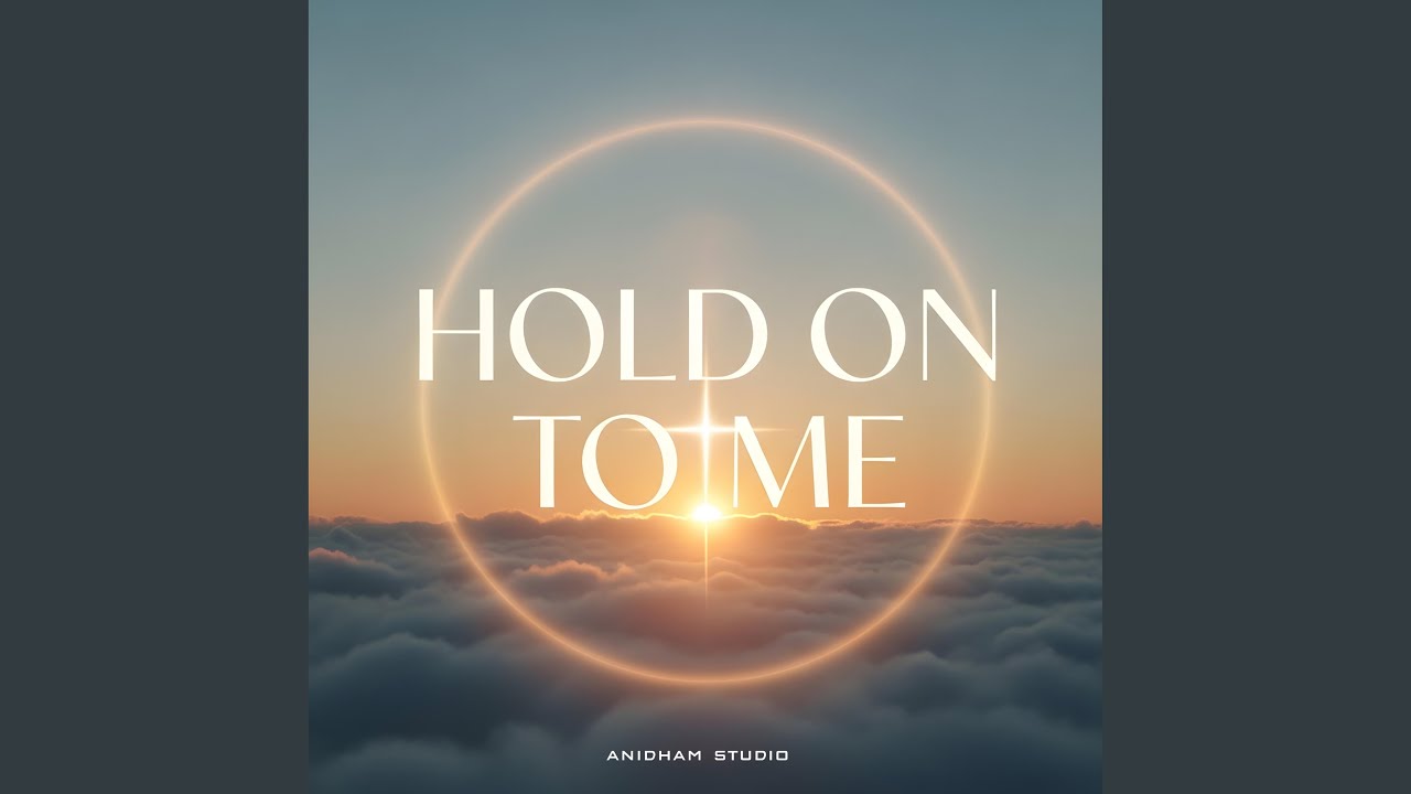 Hold On To Me