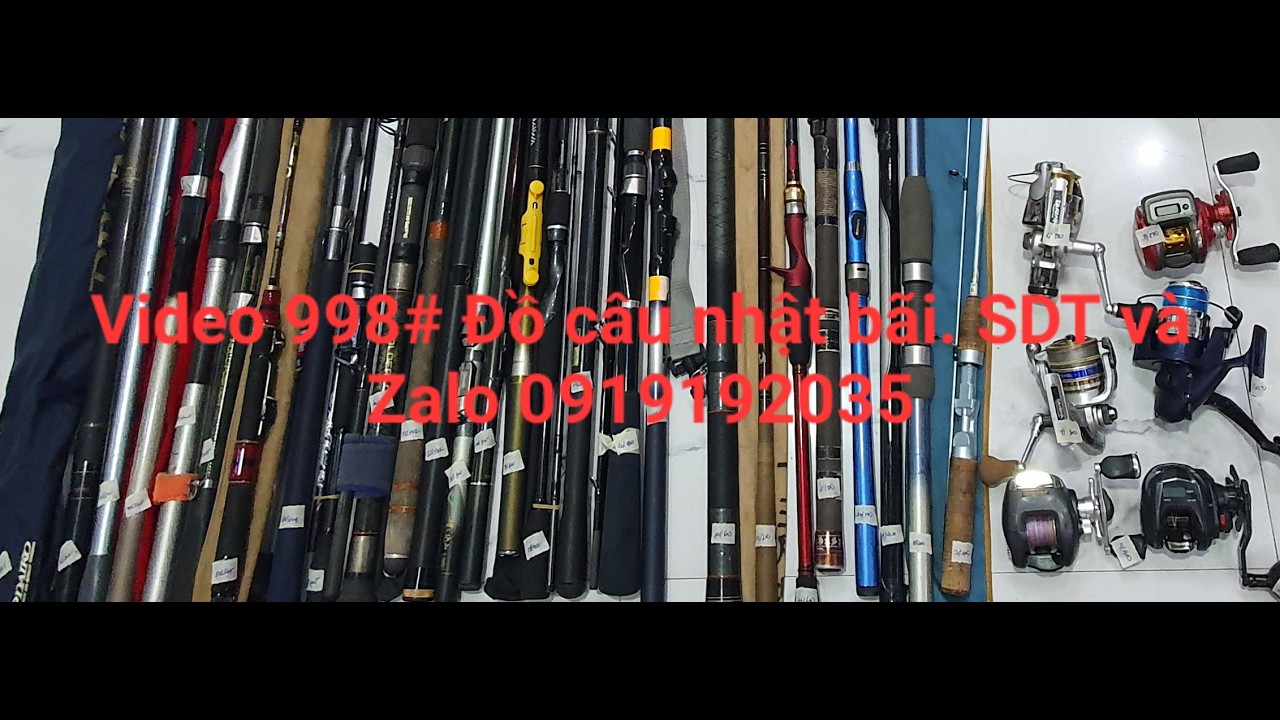 Video 998# Đồ câu nhật bãi tuyển đẹp giá bình dân. SDT và Zalo 0919192035
