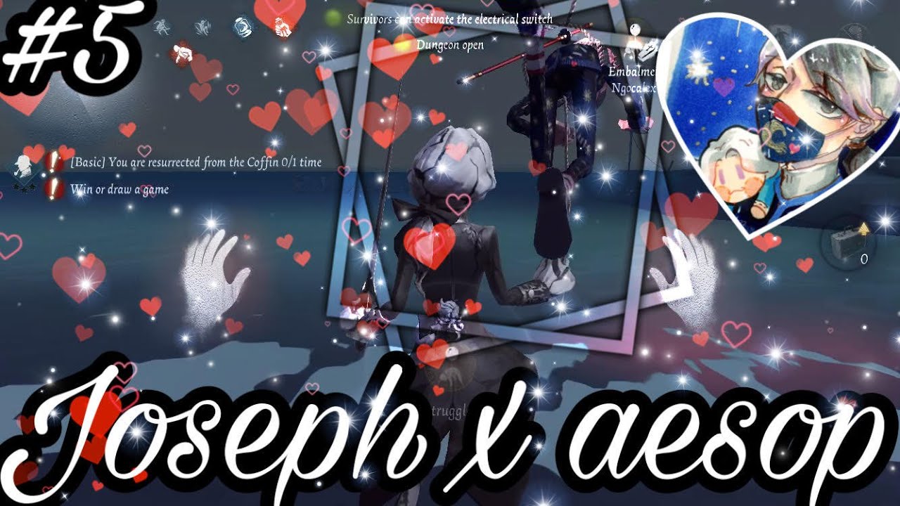 Identity V [Joseph x aesop] #5 Love :)) water oh! ❤️