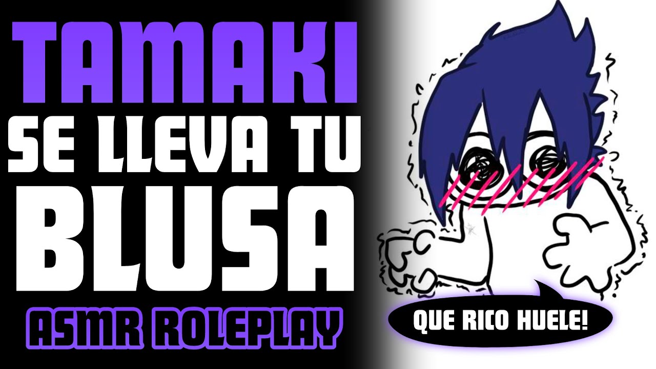 Tamaki y tu blusa 😳 | ASMR Roleplay | tamaki asmr roleplay