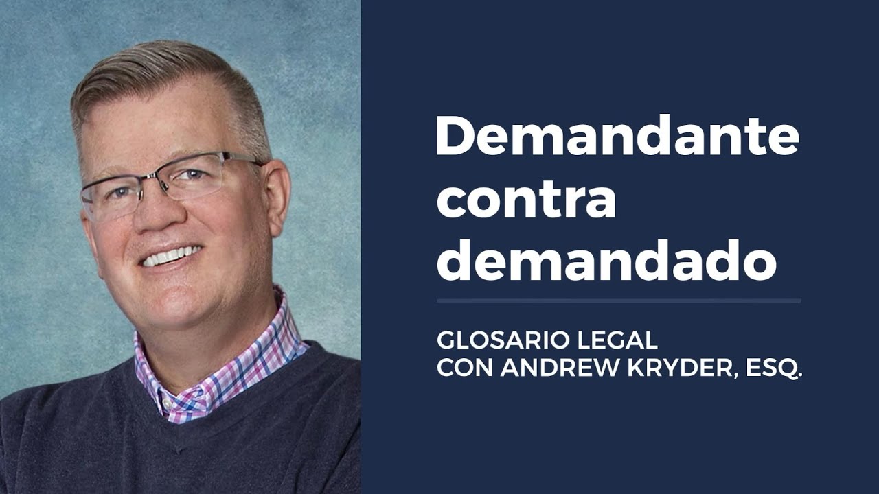Demandante contra demandado&mdash;glosario legal con Andrew Kryder, Esq.