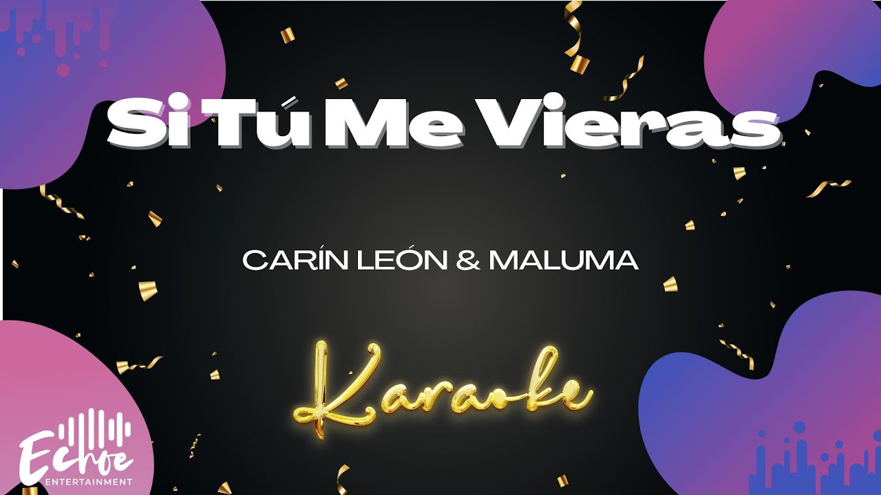 Carín León & Maluma - Si Tú Me Vieras (Versión Karaoke)