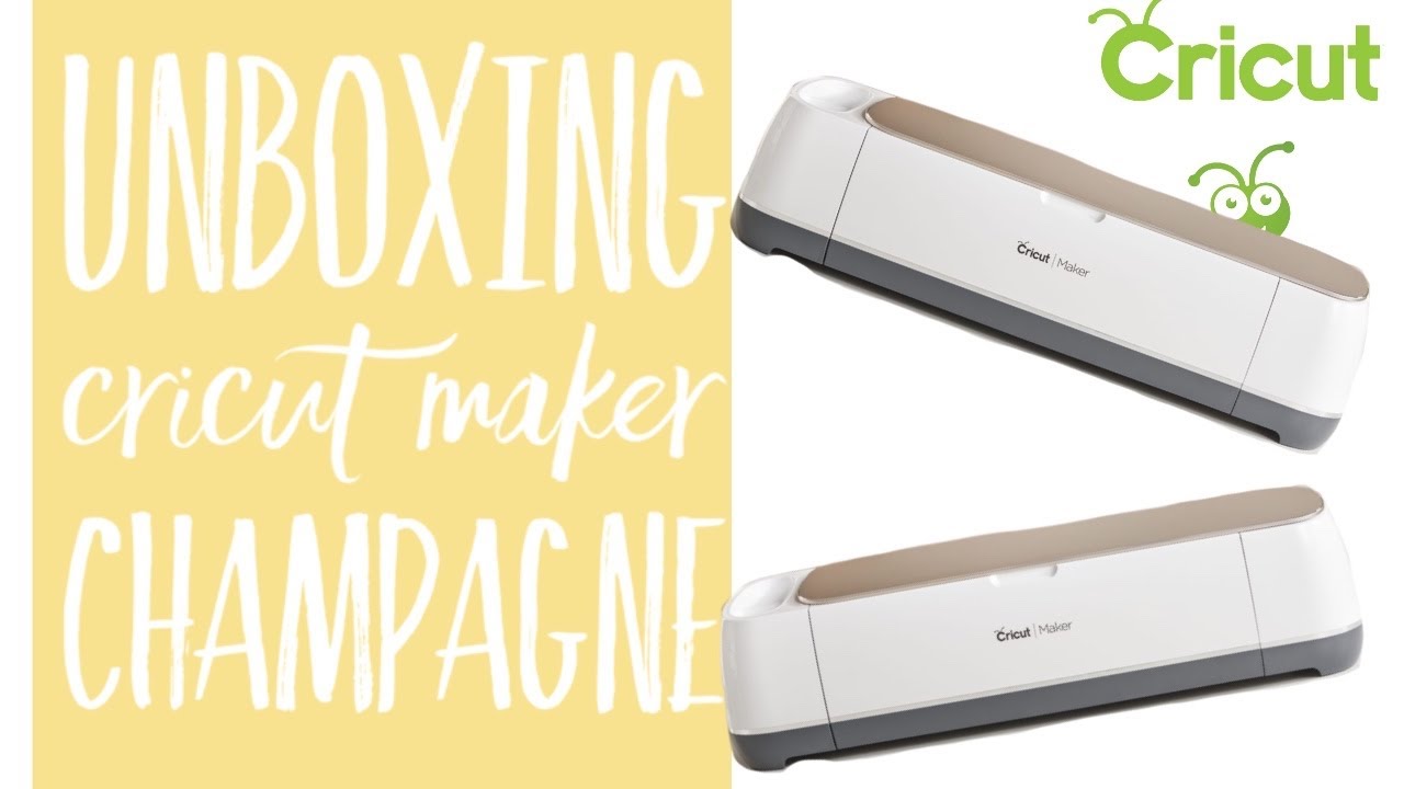 Unboxing Cricut Maker Champagne Cutting Machine