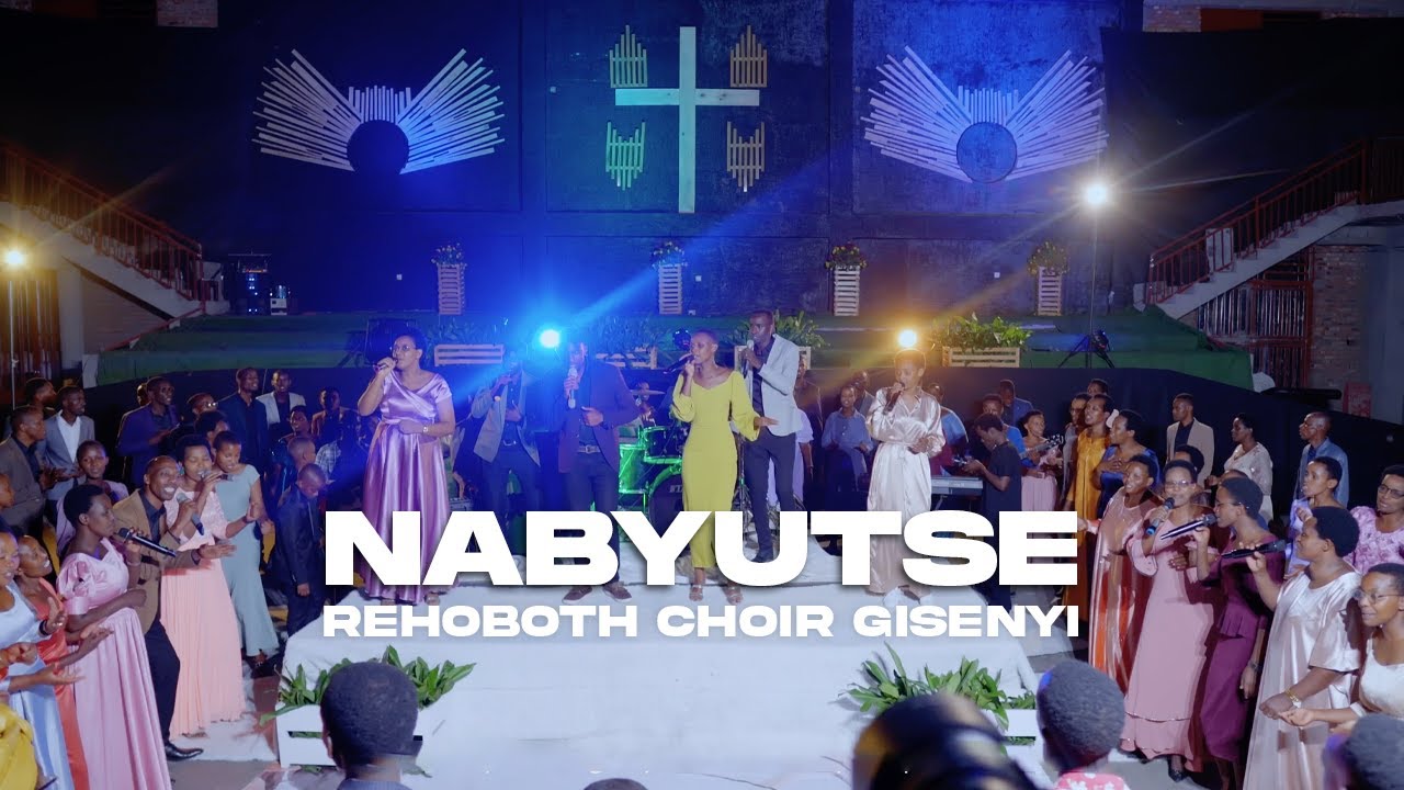 NABYUTSE | REHOBOTH CHOIR GISENYI
