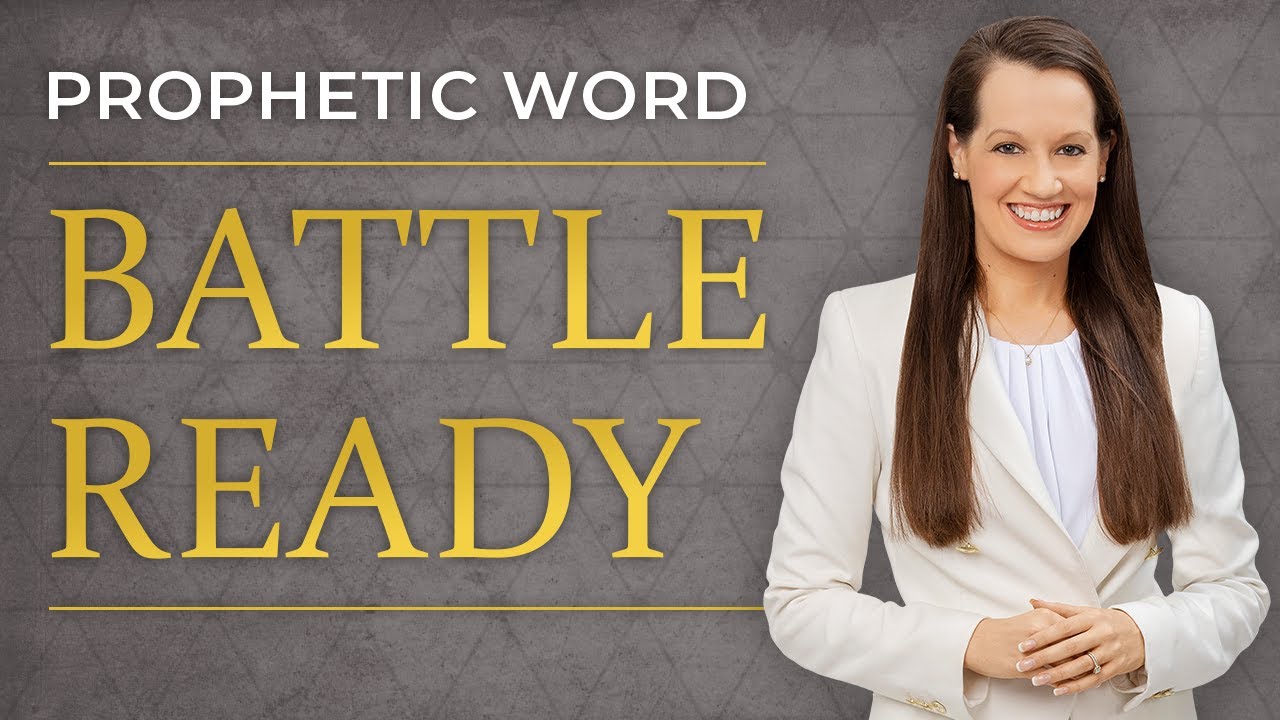 Prophetic Word: Are You Battle Ready?