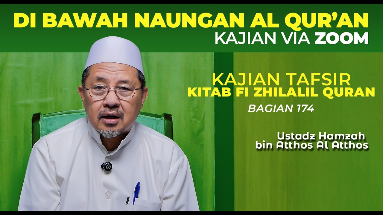 KAJIAN VIA ZOOM | KAJIAN TAFSIR KITAB FI ZHILALIL QURAN BAGIAN 174