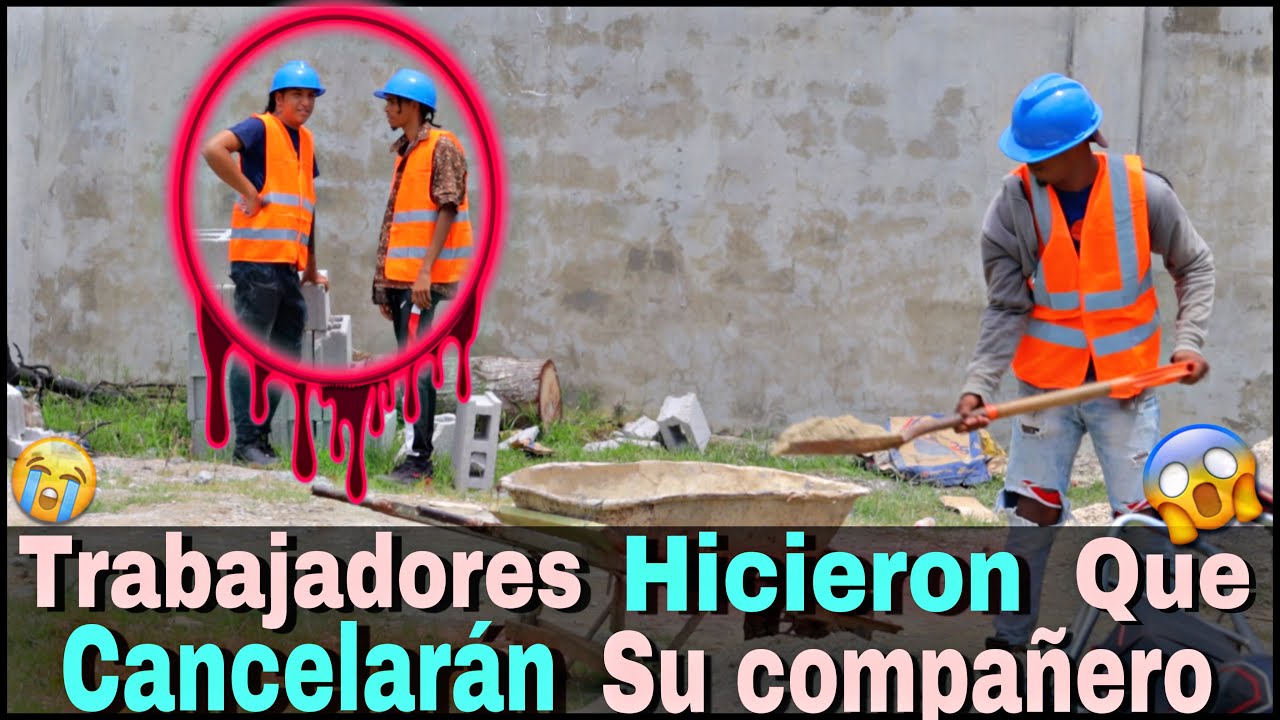 Trabajadores hicieron que cancelaran su compañero pero Dios no va con lo malo que final