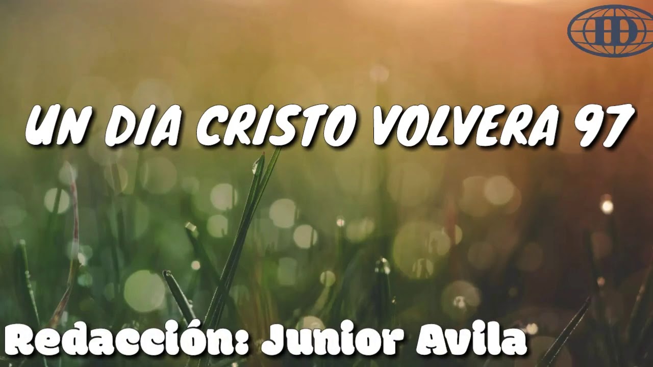 UN DÍA CRISTO VOLVERA, (Pista 97) -Himnario Seleccionado de la Iglesia de Dios