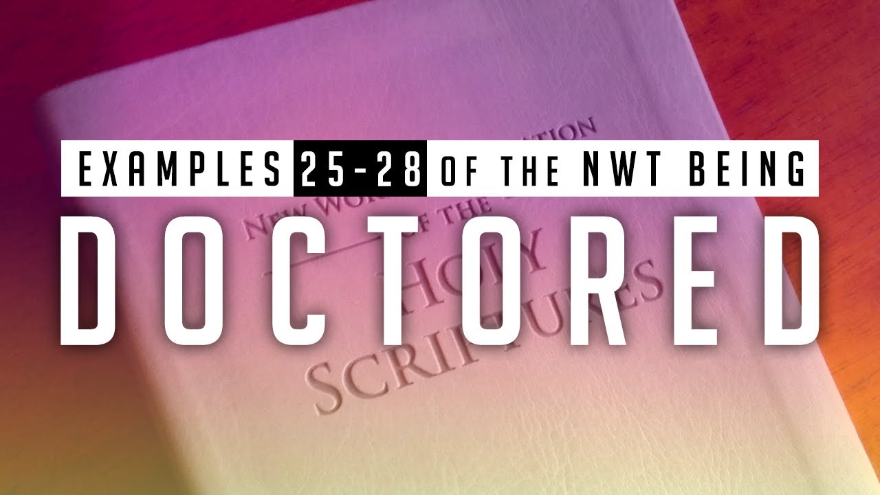 Examples 25-28 of the New World Translation Being Doctored