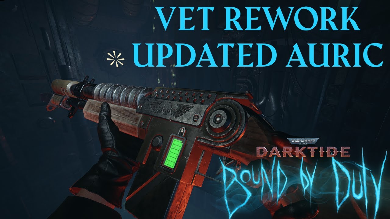 Darktide Bound by Duty - Vet Rework and Updated Auric Gameplay