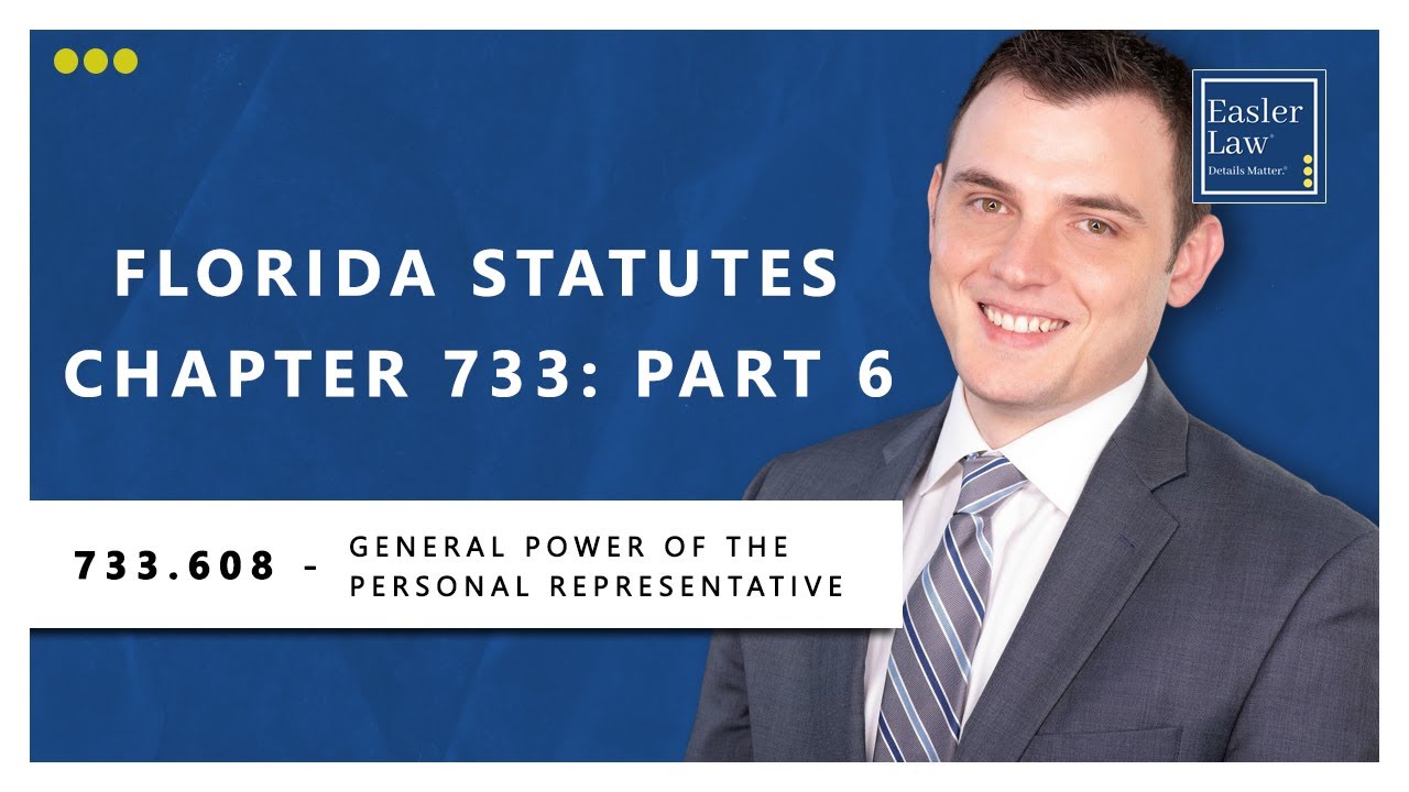 Florida Statute &sect;733.608 - General Power of the Personal Representative