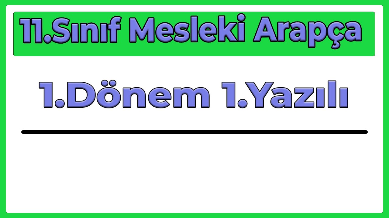 11.Sınıf Mesleki Arapça 1.Dönem 1.Yazılı (Yeni Sisteme Göre/2024)