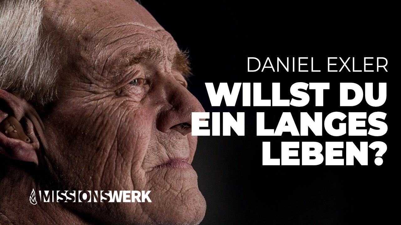 Willst du ein langes Leben | Daniel Exler