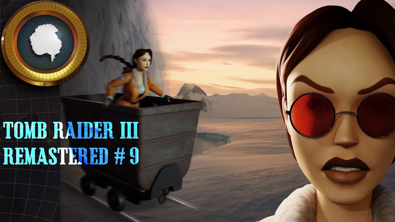 Tomb Raider III Remastered - Тамбовский рейдер #9