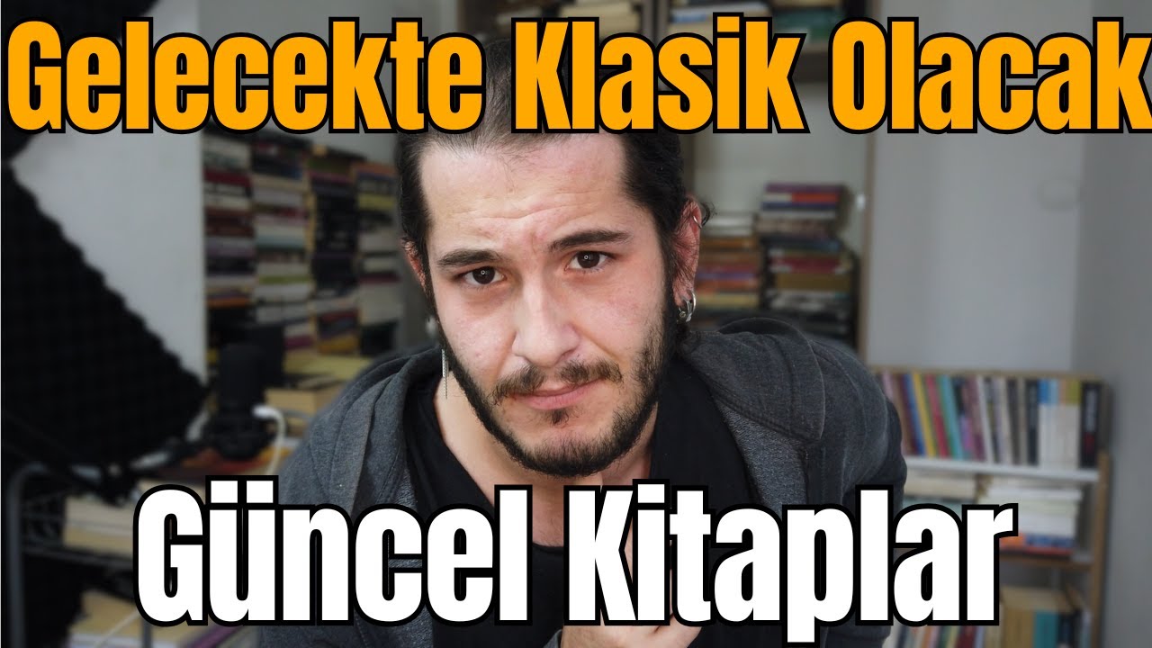 Gelecekte "Klasik" Olacak Yazarlar ve Kitapları