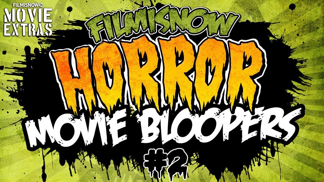 HORROR MOVIE BLOOPERS #2 - Scare yourself silly!