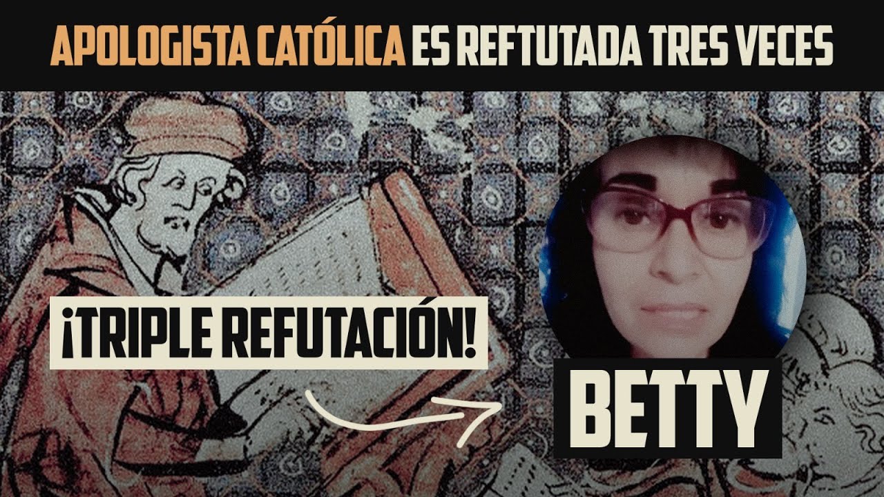 Triple refutación a Betty, huye del Canal!