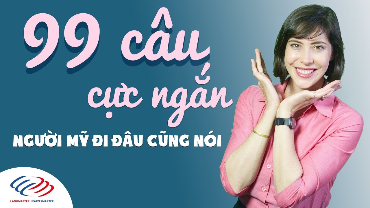 Langmaster - 99 câu cực ngắn người Mỹ 