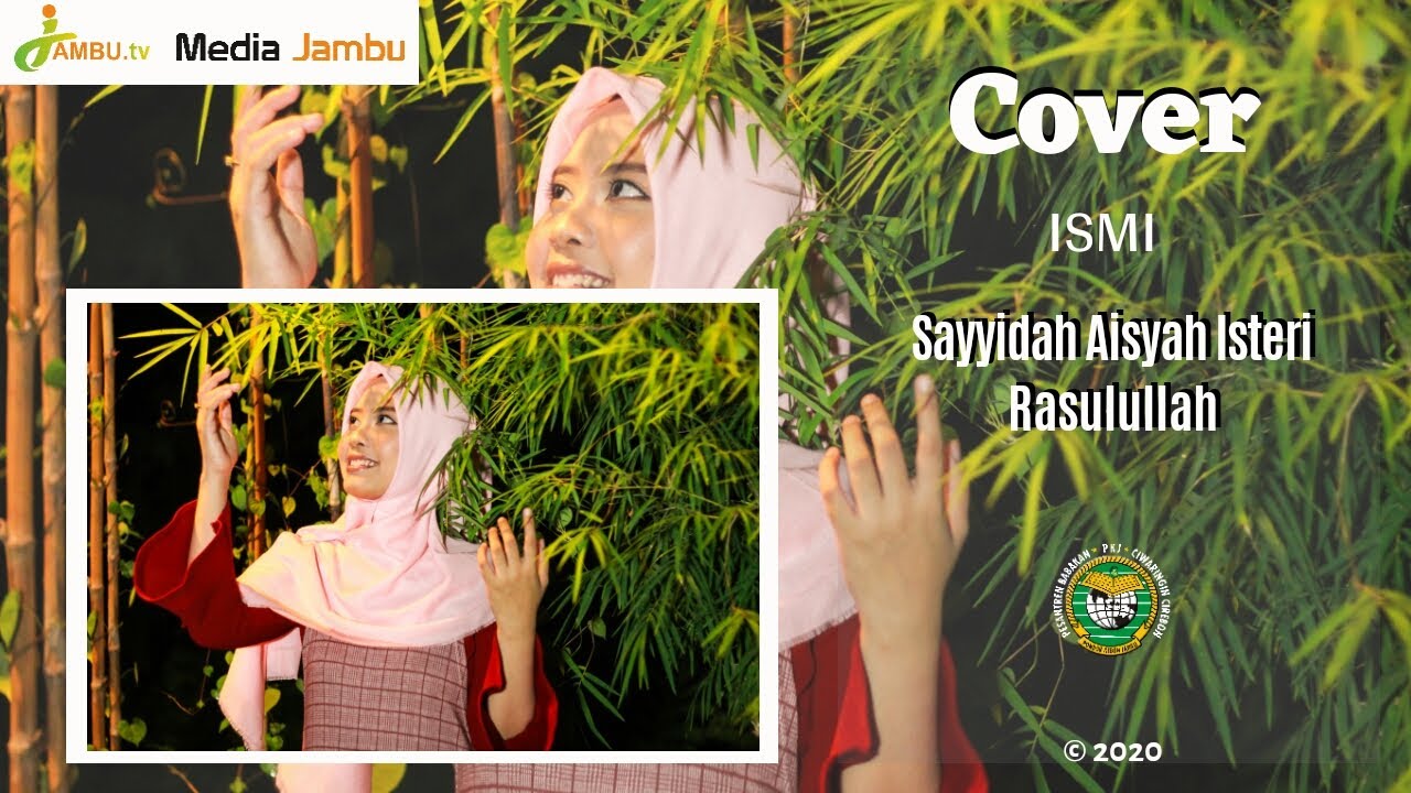 Sayyidah Aisyah Isteri Rasulullah - Ismi | KEBON JAMBU