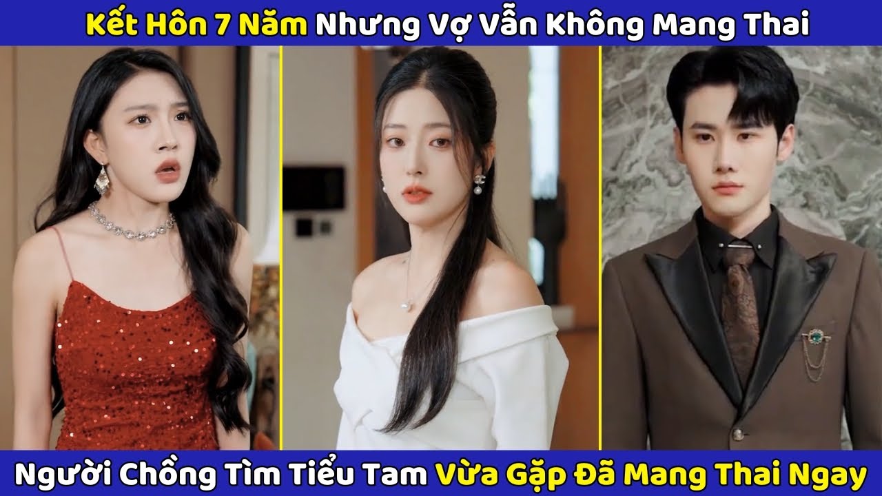 Kết h&ocirc;n 7 năm nhưng vợ vẫn kh&ocirc;ng mang thai, người chồng t&igrave;m tiểu tam vừa gặp đ&atilde; mang thai ngay