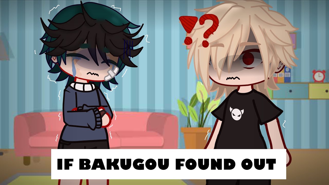 if bakugo found out glmm||all parts|| bkdk ||angst||