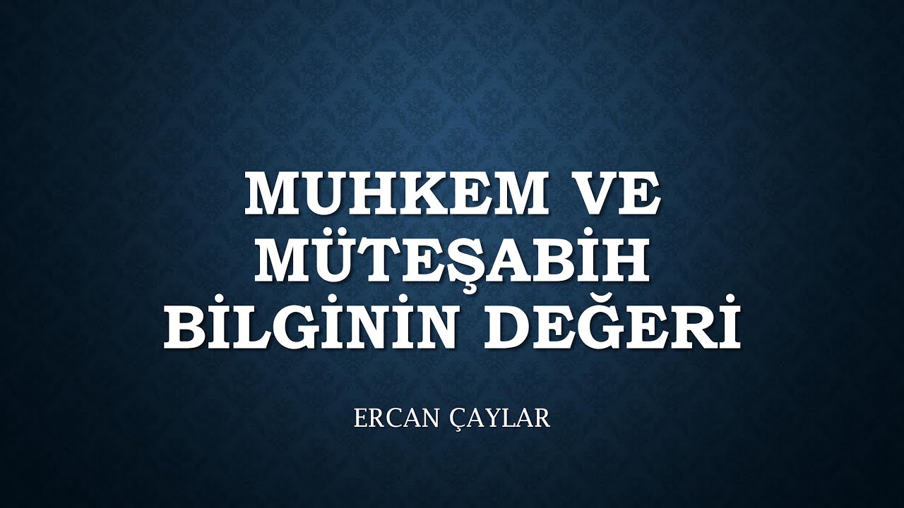 MUHKEM BİLGİ MÜTEŞABİH BİLGİ