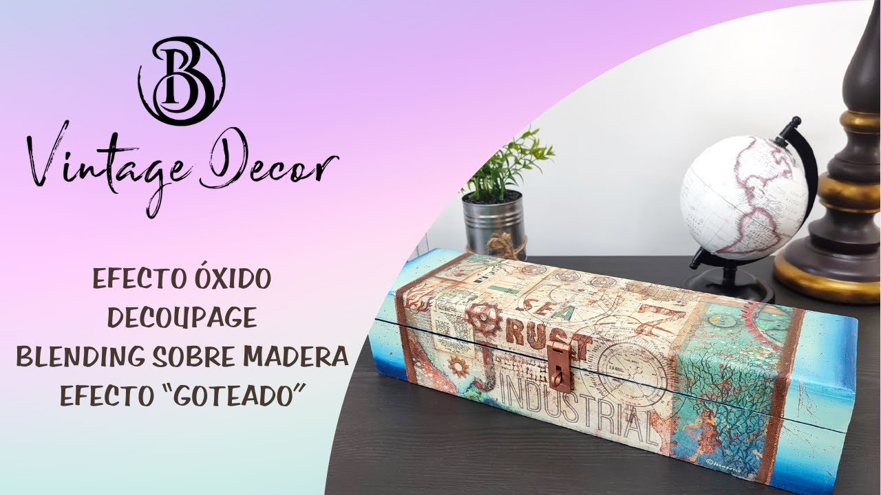 TUTORIAL: Efecto Oxido, Decoupage, Blending y Efecto 